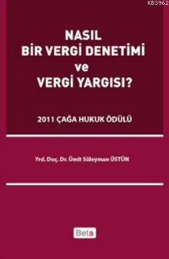 Nasıl Bir Vergi Denetimi ve Vergi Yargısı? Ümit Süleyman Üstün