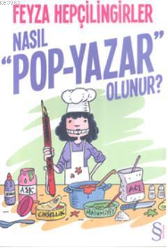 Nasıl "Pop Yazar" Olunur? Feyza Hepçilingirler