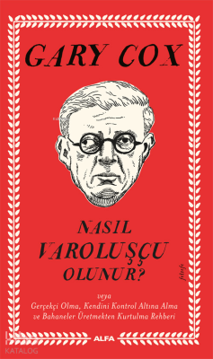 Nasıl Varoluşçu Olunur? Gary Cox