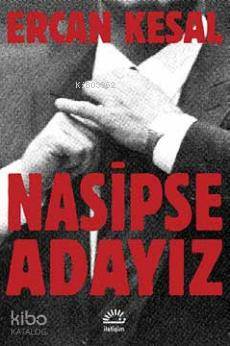 Nasipse Adayız Ercan Kesal