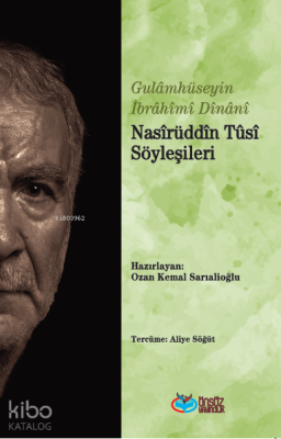 Nasîrüddîn Tûsî Söyleşileri Gulamhüseyin İbrahimi Dinani