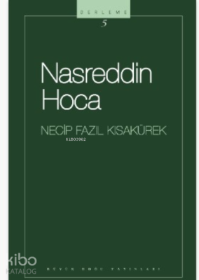 Nasreddin Hoca : 105 - Necip Fazıl Bütün Eserleri İzahlı Fıkralar - Gü