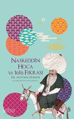 Nasreddin Hoca ve 1616 Fıkrası (Ciltli) Mustafa Duman