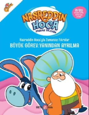 Nasreddin Hoca’yla Zamansız Fıkralar Büyük Görev: Yanından Ayrılma Fat