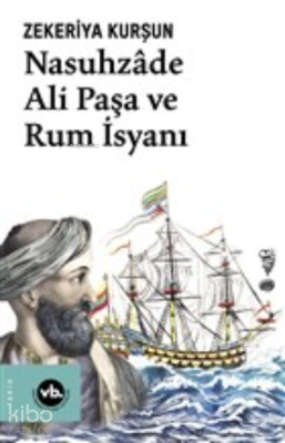 Nasuhzade Ali Paşa ve Rum İsyanı Zekeriya Kurşun