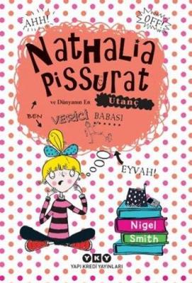 Nathalia Pissurat ve Dünyanın En Utanç Verici Babası; (10-13 Yaş) Nige