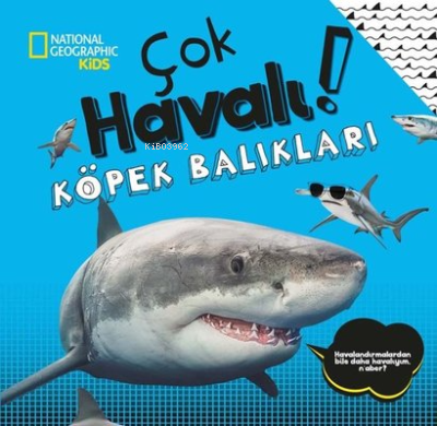 National Geographic Kids - Çok Havalı! Köpek Balıkları Crispin Boyer