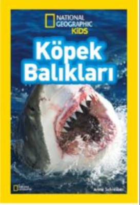 National Geographic Kids Köpek Balıkları Anne Schreiber