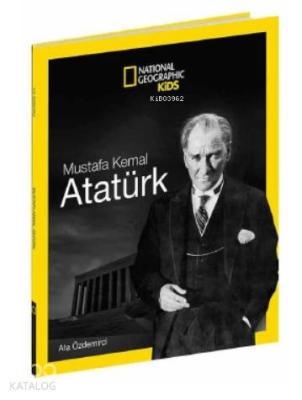 National Geographic Kids – Mustafa Kemal Atatürk Ata Özdemirci