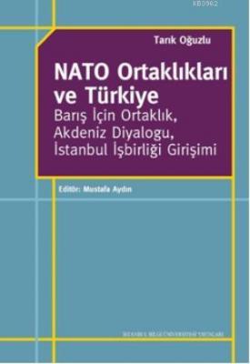 Nato Ortaklıkları ve Türkiye; Barış İçin Ortaklık, Akdeniz Diyaloğu, İ