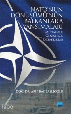 Nato'nun Dönüşümü'nün Balkanlar'a Yansımaları; Müdahale, Genişleme, Or