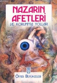 Nazarın Afetleri ve Korunma Yolları Ömer Büyükçelebi