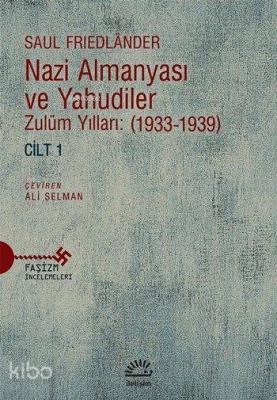 Nazi Almanyası ve Yahudiler Cilt 1 - Zulüm Yılları (1933-1939) Saul Fr