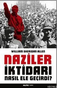 Naziler İktidarı Nasıl Ele Geçirdi ?