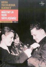 Nazım'la Son Söyleşimiz Vera Tulyakova Hikmet