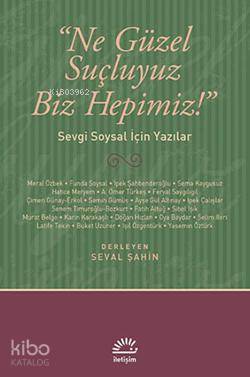 Ne Güzel Suçluyuz Biz Hepimiz! Seval Şahin