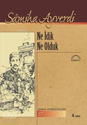 Ne İdik Ne Olduk Samiha Ayverdi