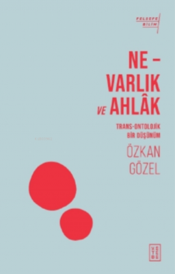 Ne - Varlık ve Ahlak Özkan Gözel