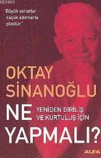 Ne Yapmalı? Oktay Sinanoğlu