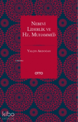 Nebevi Liderlik ve Hz. Muhammed (Sas.) Yalçın Akdoğan