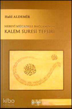 Nebevi Mücadele Bağlamında Kalem Suresi Tefsiri Halil Aldemir