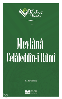 Nebevi Varisler 60 Mevlana Celaleddin-I Rumi Kadir Özköse