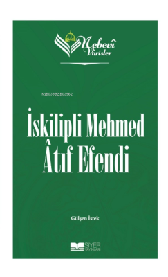 Nebevi Varisler 84; İskipli Mehmed Atıf Efendi Gülşen İstek