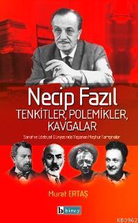 Necip Fazıl Tenkitler, Polemikler, Kavgalar Murat Ertaş