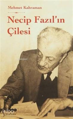 Necip Fazıl'ın Çilesi Mehmet Kahraman