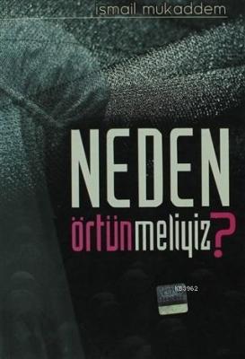 Neden Örtünmeliyiz? İsmail Mukaddem