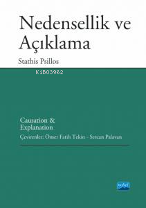 Nedensellik Ve Açıklama;Causation And Explanation Stathis Psillos