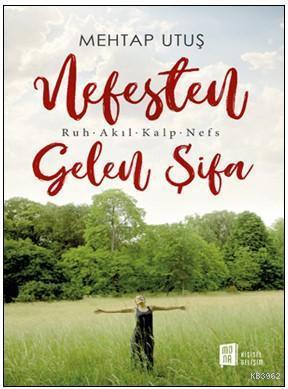 Nefesten Gelen Şifa Mehtap Utuş