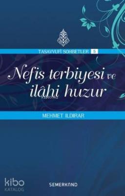 Nefis Terbiyesi ve İlahi Huzur Mehmet Ildırar