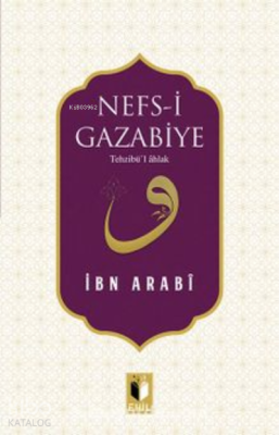 Nefs-i Gazabiye Tehzibü’l Ahlak Muhyiddin İbn Arabi