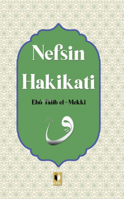 Nefsin Hakikatı Ebu Talib El-Mekki