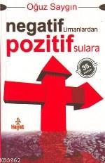 Negatif Limanlardan Pozitif Sulara (1. Hm.) Oğuz Saygın