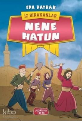 Nene Hatun - İz Bırakanlar Eda Bayrak