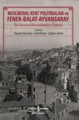 Neoliberal Kent Politikaları ve Fener-Balat-Ayvansaray Kolektif