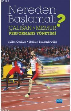 Nereden Başlamalı ?; Çalışan & Memur Performans Yönetimi Selim Coşkun