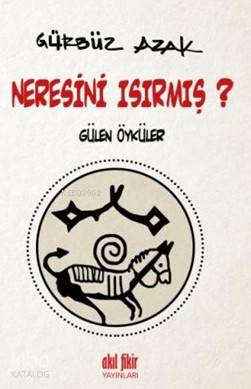 Neresini Isırmış ? Gürbüz Azak