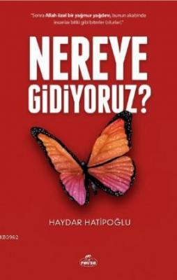 Nereye Gidiyoruz? Haydar Hatipoğlu