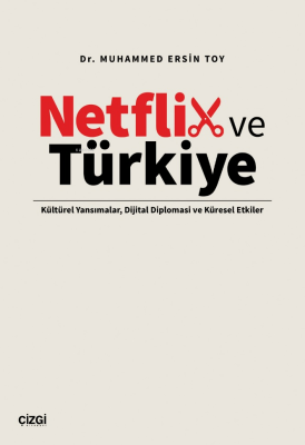 Netflix ve Türkiye Muhammed Ersin Toy