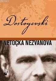 Netoçka Nezvanovna Fyodor Mihayloviç Dostoyevski