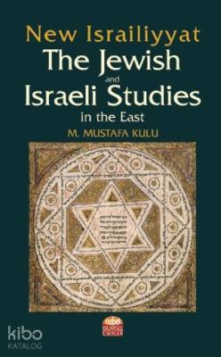 New Israiliyyat: The Jewish and Israeli Studies in the East Kolektif