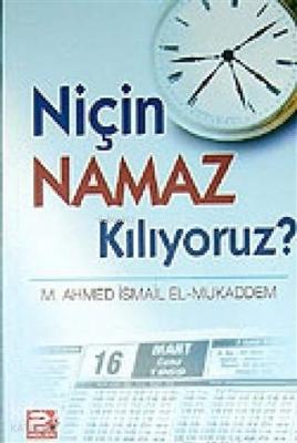 Niçin Namaz Kılıyoruz? İsmail Mukaddem