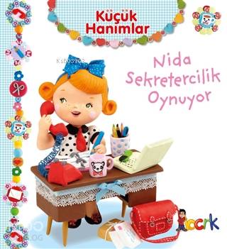 Nida Sekretercilik Oynuyor - Küçük Hanımlar Emilie Beaumont