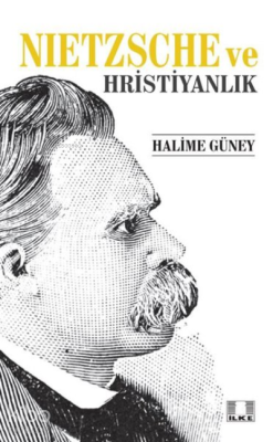 Nietzsche ve Hristiyanlık Halime Güney