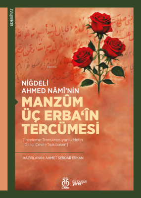 Niğdeli Ahmed Nâmî’nin Manzûm Üç Erba‘în Tercümesi