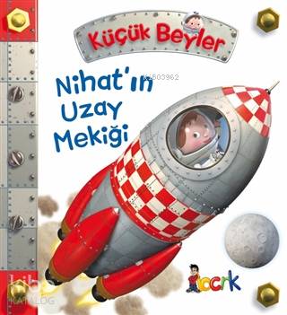 Nihat'ın Uzay Mekiği - Küçük Beyler Emilie Beaumont