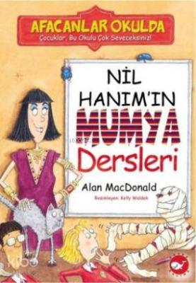 Nil Hanım'ın Mumya Dersleri; Afacanlar Okulda Alan Macdonald